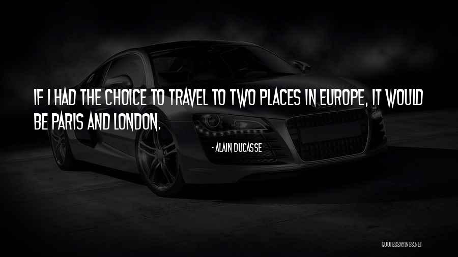 Paris Travel Quotes By Alain Ducasse Paris Travel Quotes By Alain Ducasse