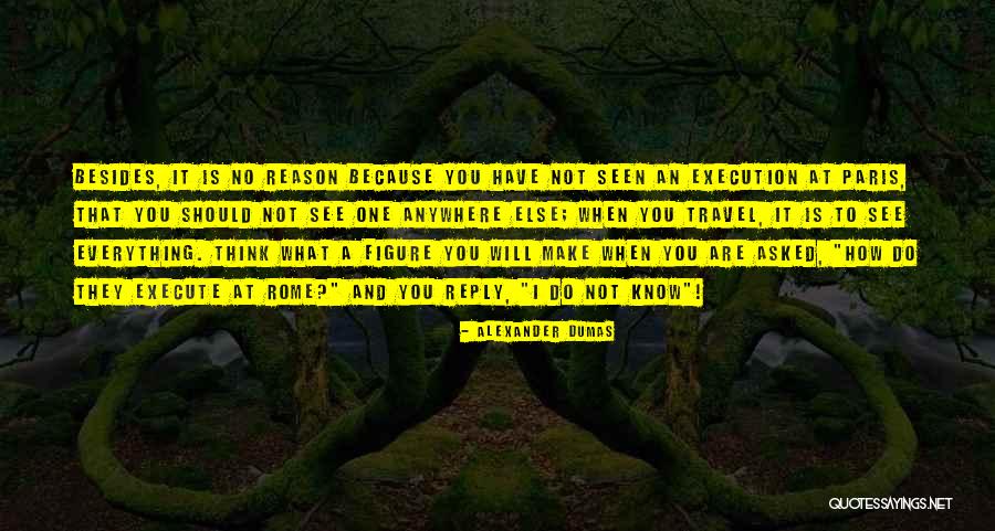 Paris Travel Quotes By Alexander Dumas Paris Travel Quotes By Alexander Dumas