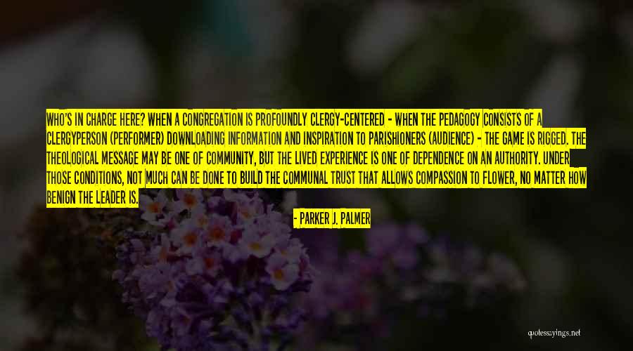 Parishioners Quotes By Parker J. Palmer Parishioners Quotes By Parker J. Palmer