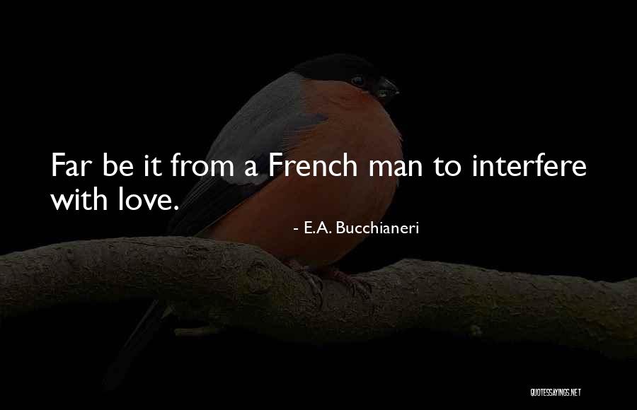 Parisians Quotes By E.A. Bucchianeri