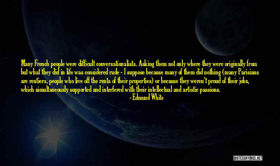 Parisians Quotes By Edmund White Parisians Quotes By Edmund White