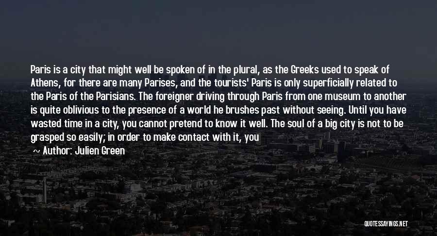 Parisians Quotes By Julien Green