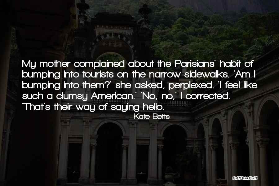 Parisians Quotes By Kate Betts Parisians Quotes By Kate Betts