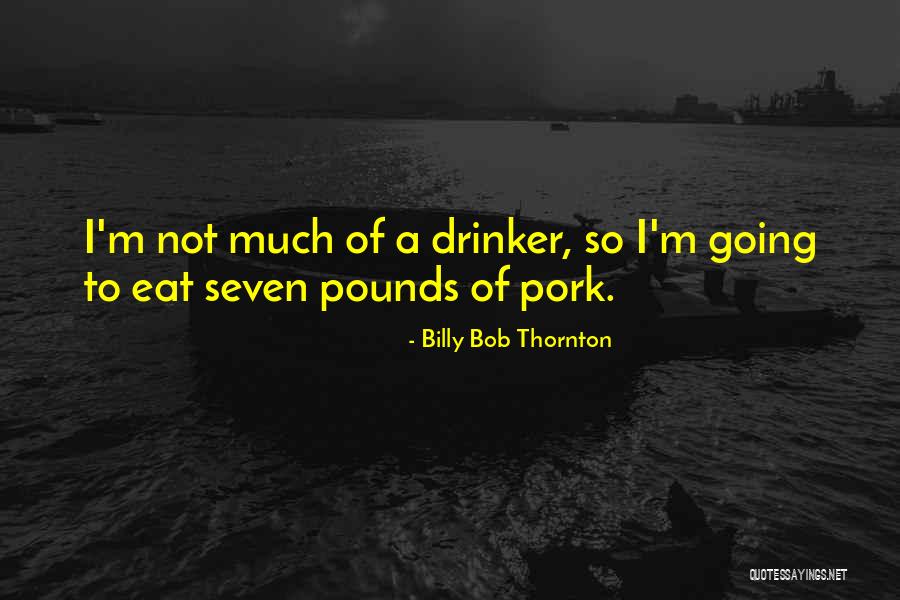 Parisinas Paliacates Quotes By Billy Bob Thornton Parisinas Paliacates Quotes By Billy Bob Thornton
