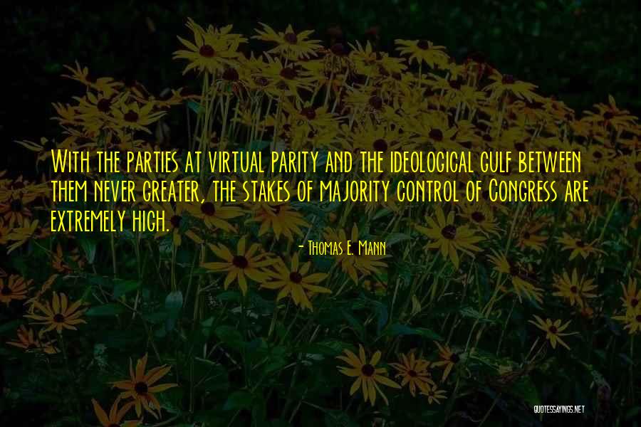 Parity Quotes By Thomas E. Mann Parity Quotes By Thomas E. Mann