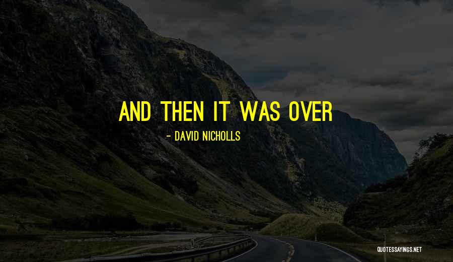 Pariul Unui Quotes By David Nicholls Pariul Unui Quotes By David Nicholls