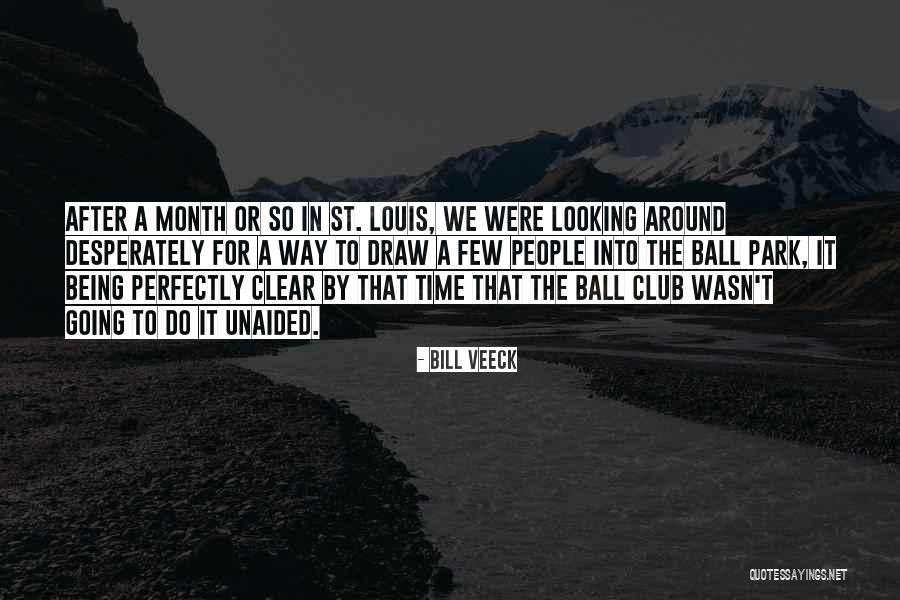 Park Around Quotes By Bill Veeck Park Around Quotes By Bill Veeck