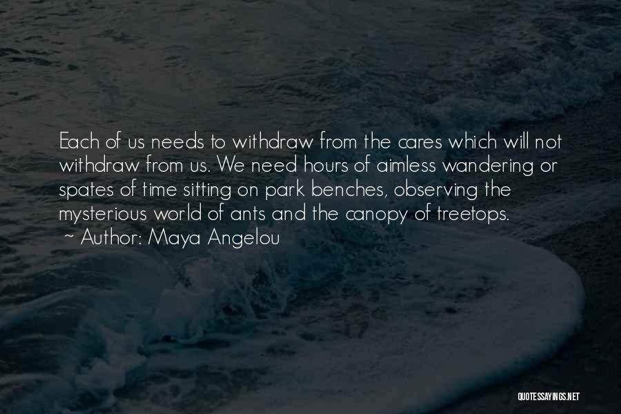 Park Benches Quotes By Maya Angelou