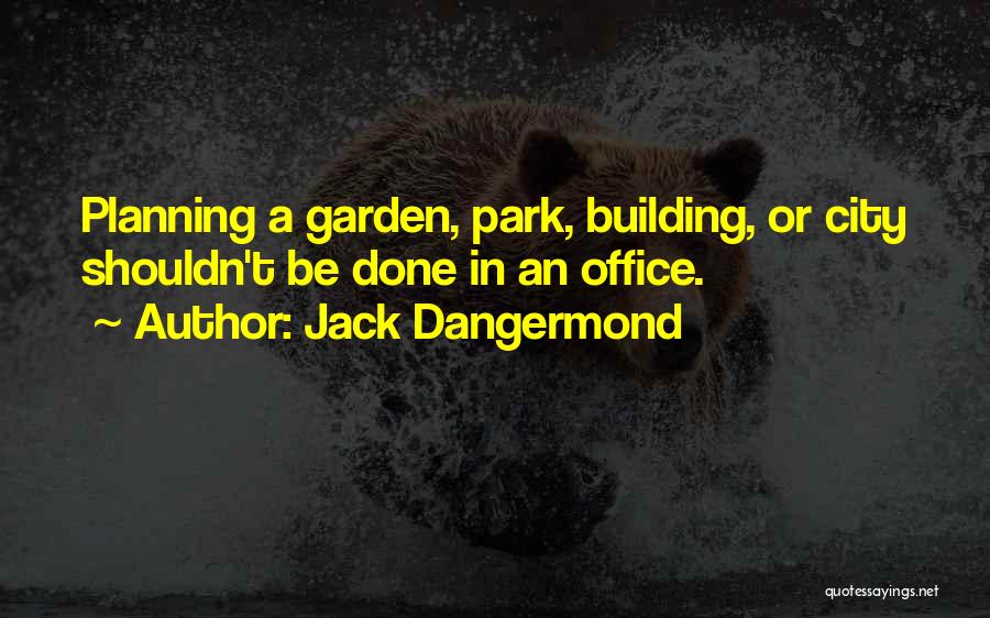 Park City Quotes By Jack Dangermond