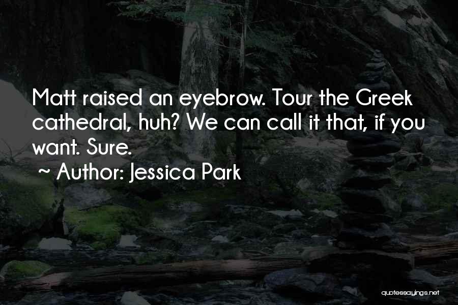 Park Quotes By Jessica Park