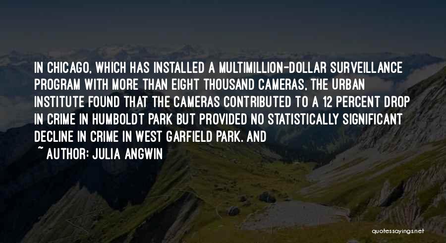 Park Quotes By Julia Angwin