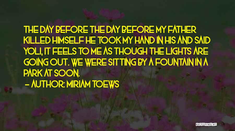 Park Quotes By Miriam Toews
