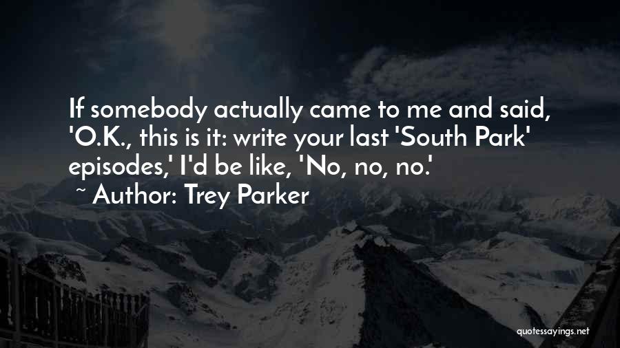 Park Quotes By Trey Parker