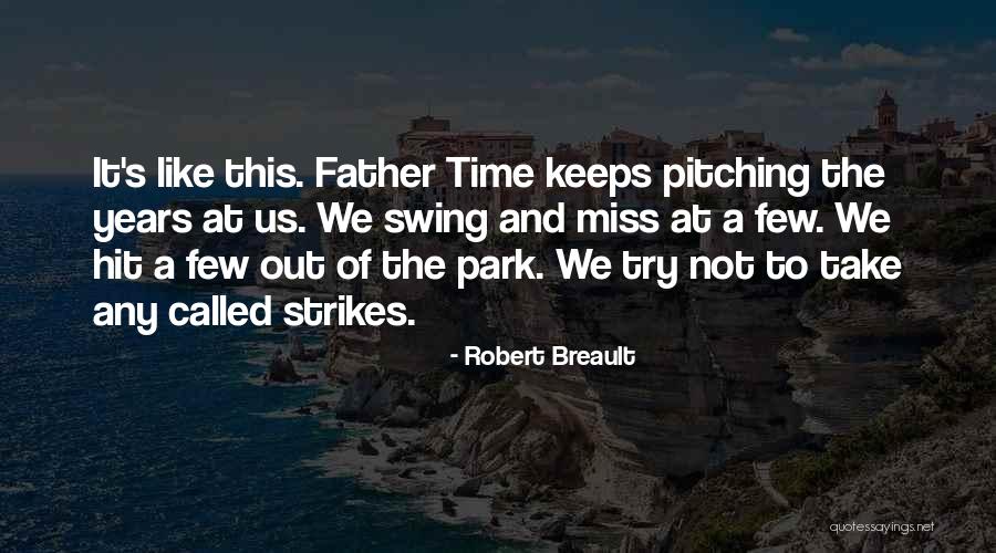 Park Swings Quotes By Robert Breault