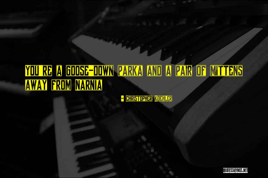 Parka Quotes By Christopher Koehler Parka Quotes By Christopher Koehler