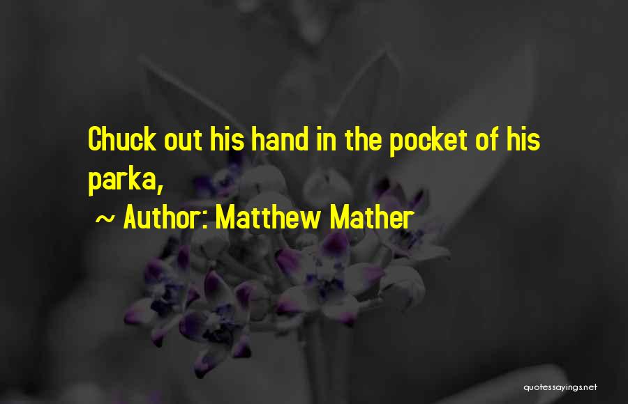 Parka Quotes By Matthew Mather