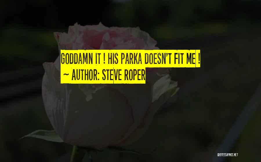Parka Quotes By Steve Roper