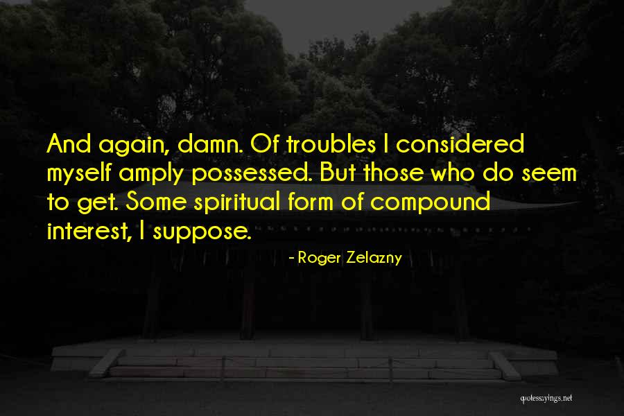 Parkchester Post Quotes By Roger Zelazny Parkchester Post Quotes By Roger Zelazny