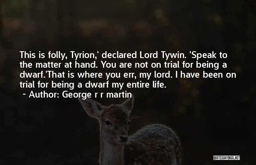 Parke Dickey Quotes By George R R Martin