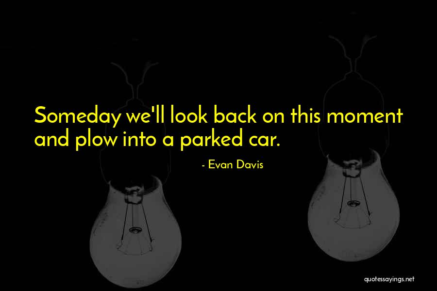 Parked Car Quotes By Evan Davis Parked Car Quotes By Evan Davis
