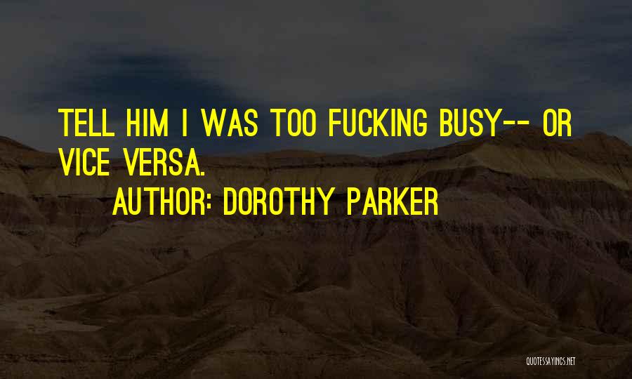 Parker Dorothy Quotes By Dorothy Parker