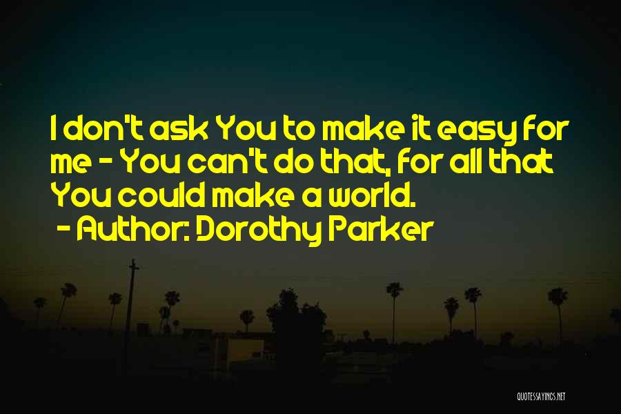 Parker Dorothy Quotes By Dorothy Parker