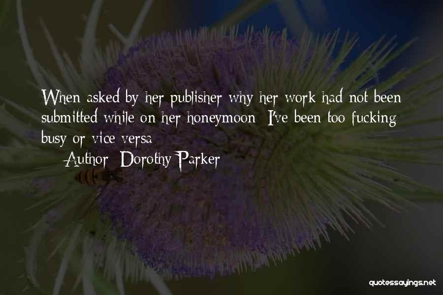 Parker Dorothy Quotes By Dorothy Parker