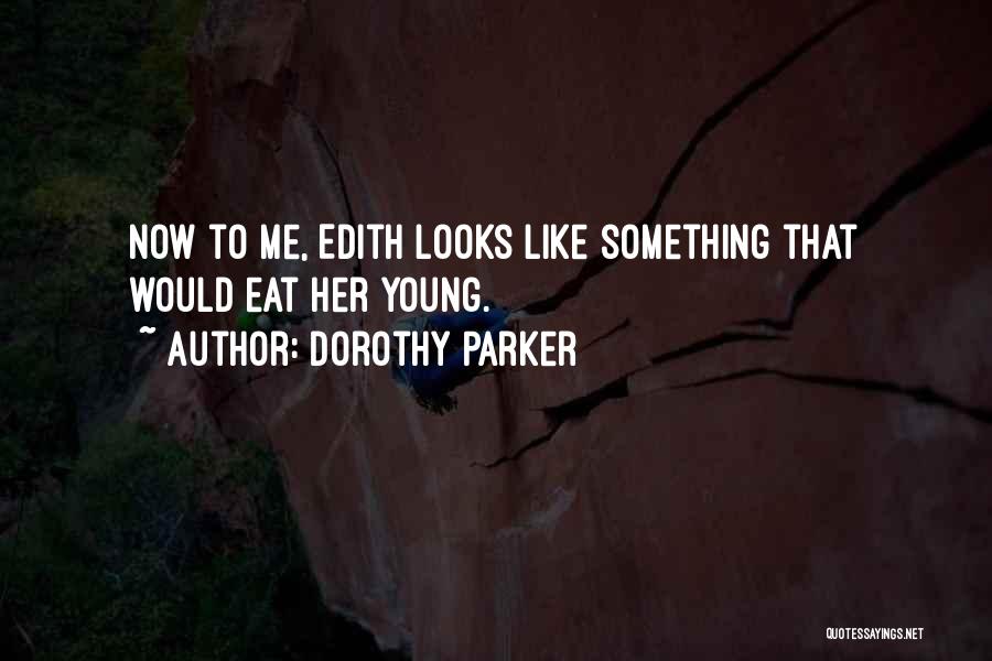 Parker Dorothy Quotes By Dorothy Parker