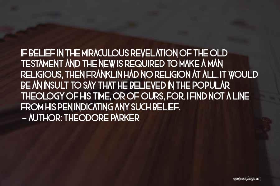 Parker Pen Quotes By Theodore Parker