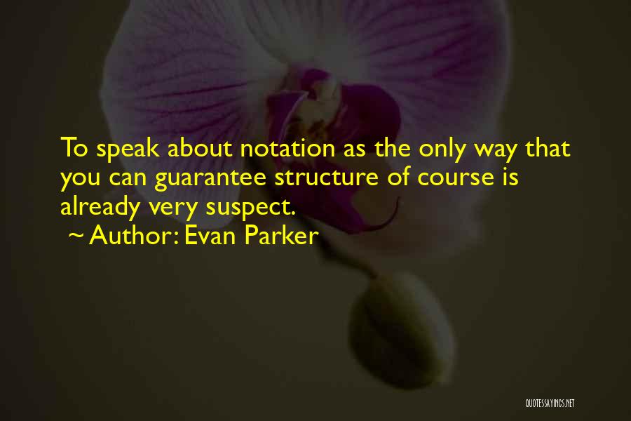 Parker Quotes By Evan Parker