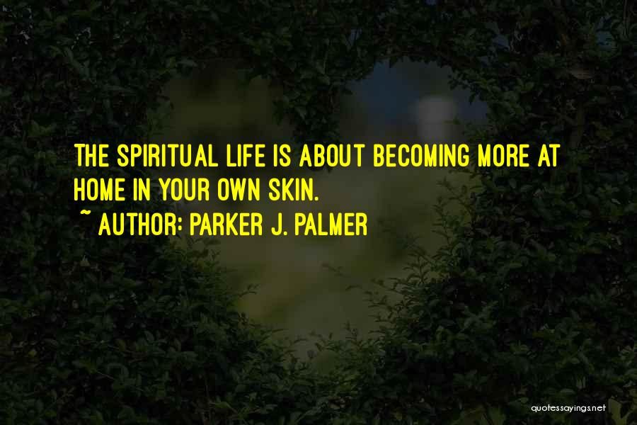 Parker Quotes By Parker J. Palmer