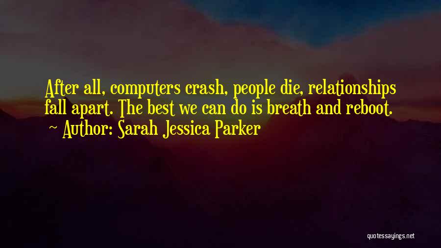 Parker Quotes By Sarah Jessica Parker