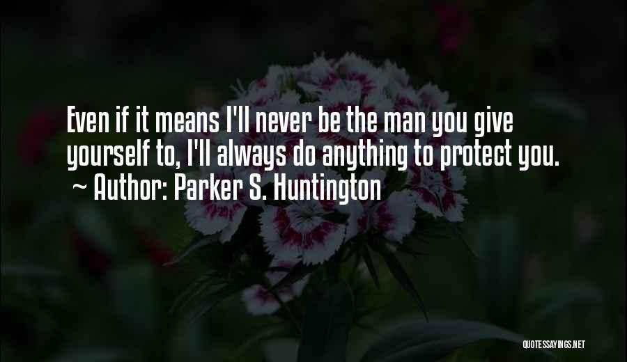 Parker S. Huntington Quotes 261118