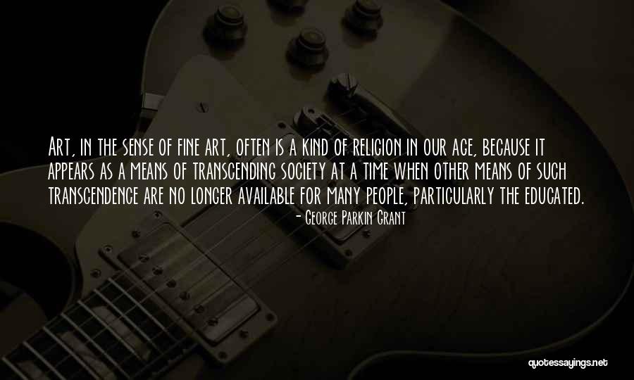 Parkin Quotes By George Parkin Grant Parkin Quotes By George Parkin Grant