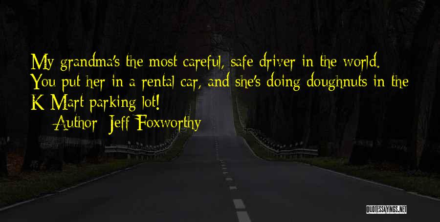 Parking Lot Quotes By Jeff Foxworthy