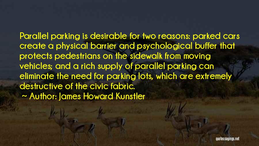 Parking Lots Quotes By James Howard Kunstler