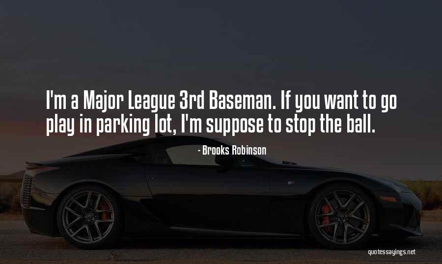 Parking Quotes By Brooks Robinson Parking Quotes By Brooks Robinson