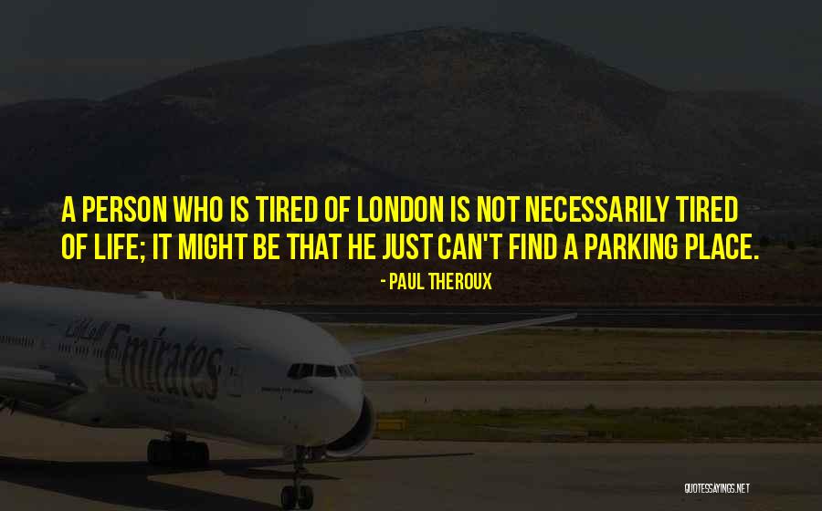 Parking Quotes By Paul Theroux Parking Quotes By Paul Theroux