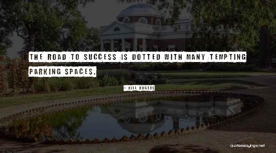 Parking Spaces Quotes By Will Rogers