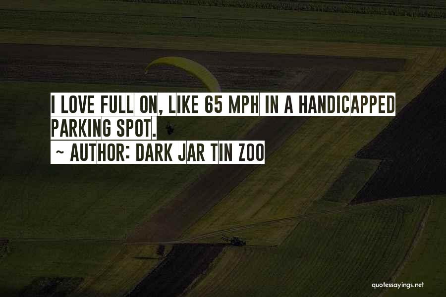 Parking Spot Quotes By Dark Jar Tin Zoo