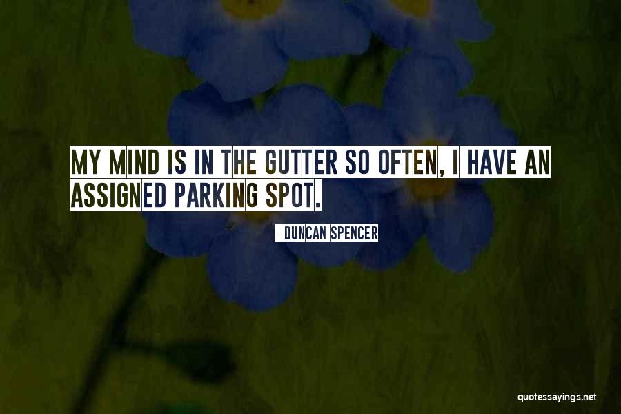 Parking Spot Quotes By Duncan Spencer Parking Spot Quotes By Duncan Spencer