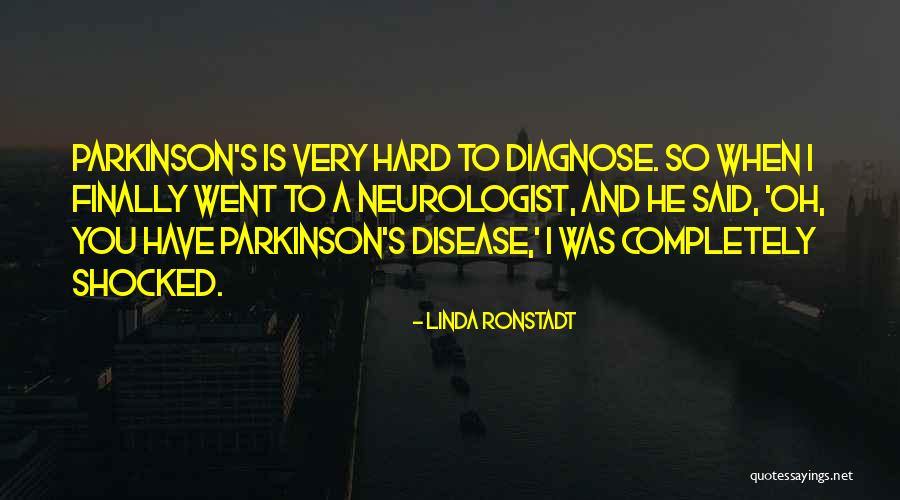 Parkinson Disease Quotes By Linda Ronstadt Parkinson Disease Quotes By Linda Ronstadt