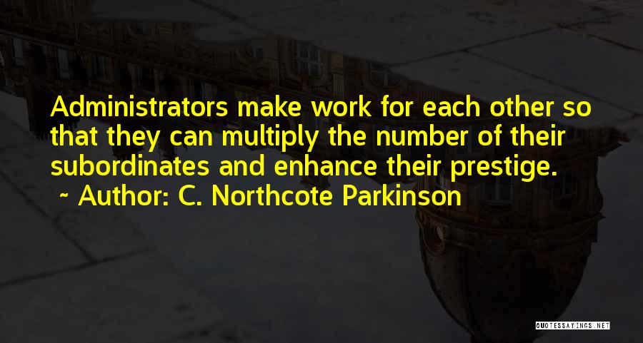 Parkinson Quotes By C. Northcote Parkinson