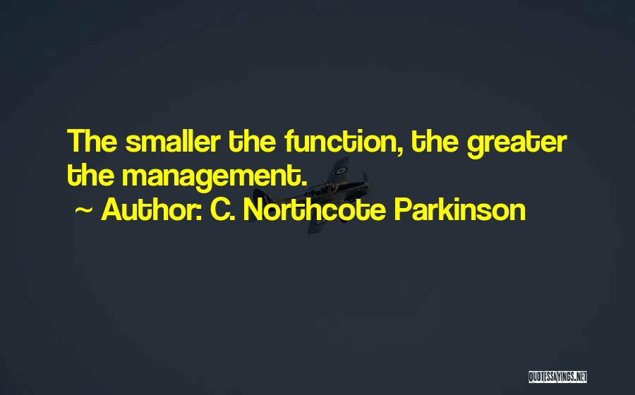 Parkinson Quotes By C. Northcote Parkinson