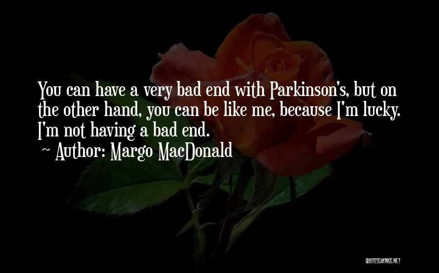 Parkinson Quotes By Margo MacDonald