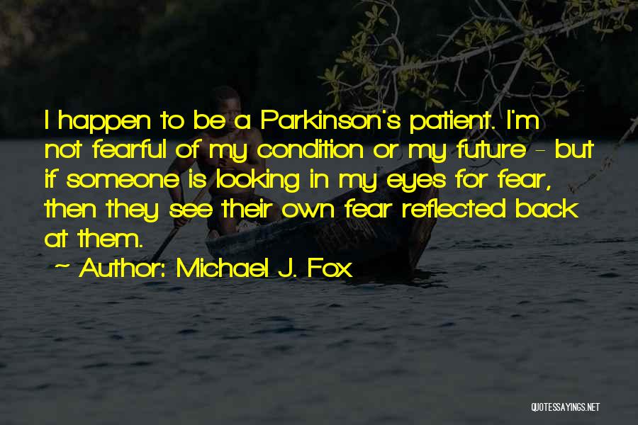 Parkinson Quotes By Michael J. Fox