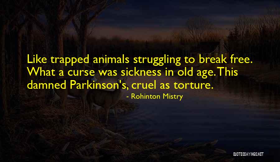 Parkinson S Quotes By Rohinton Mistry Parkinson S Quotes By Rohinton Mistry