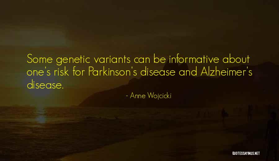 Parkinson's Disease Quotes By Anne Wojcicki