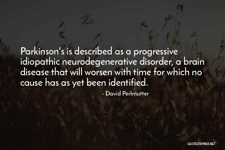 Parkinson's Disease Quotes By David Perlmutter Parkinson's Disease Quotes By David Perlmutter