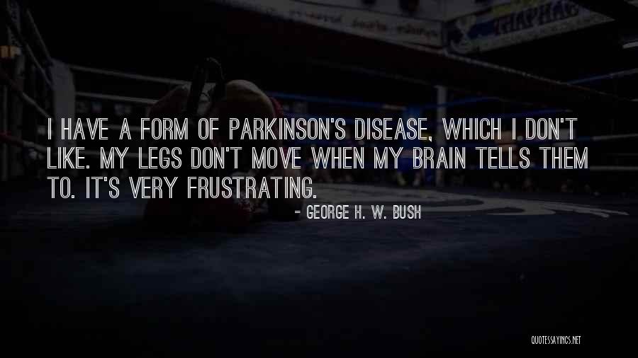 Parkinson's Disease Quotes By George H. W. Bush